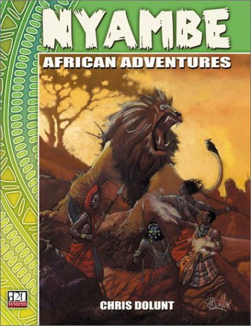 Nyambe: African Adventures (D20 System)(d20 Fantasy Roleplaying) Christopher W. Dolunt