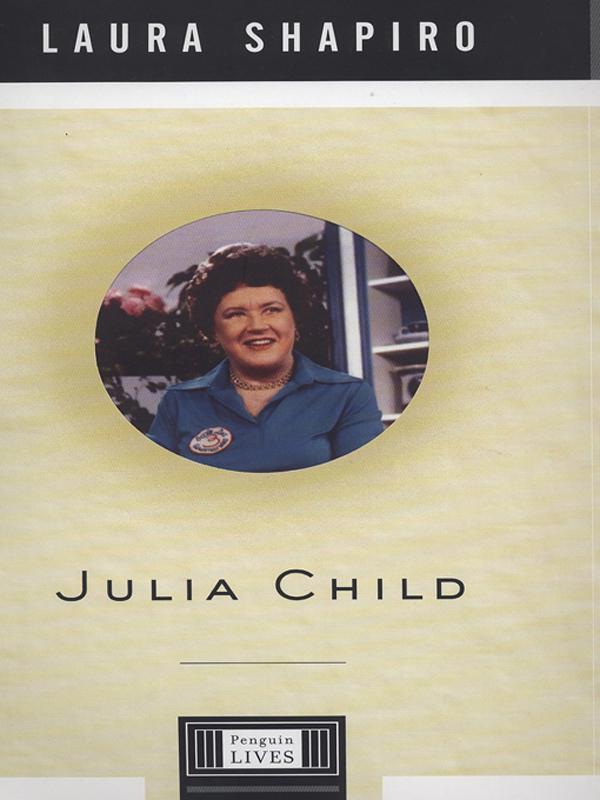 Julia Child Laura Shapiro