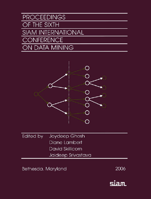 Proceedings Of The 6th Siam International Conference On Data Mining Proceedings In Applied Mathematics Joydeep Ghosh Editor
