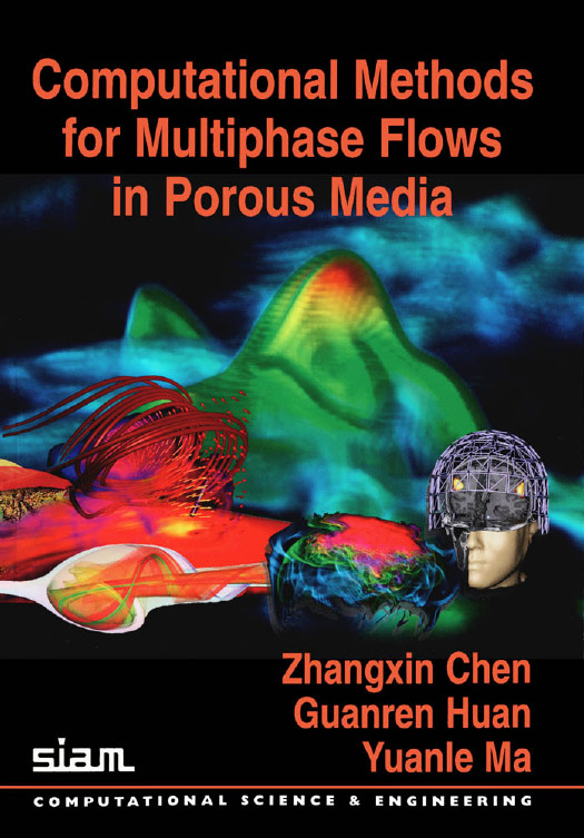 Computational Methods For Multiphase Flows In Porous Media Computational Science And Engineering Zhangxin Chen