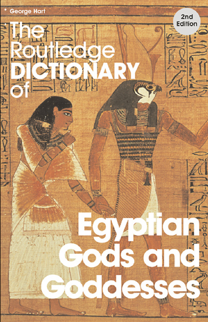 The Routledge Dictionary Of Egyptian Gods And Goddesses George Hart