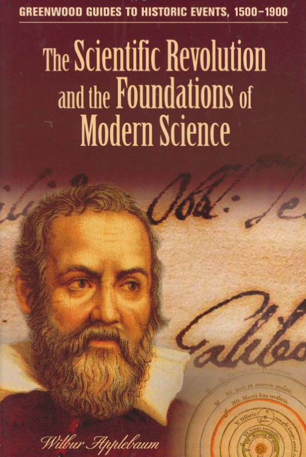The Scientific Revolution And The Foundations Of Modern Science Wilbur Applebaum