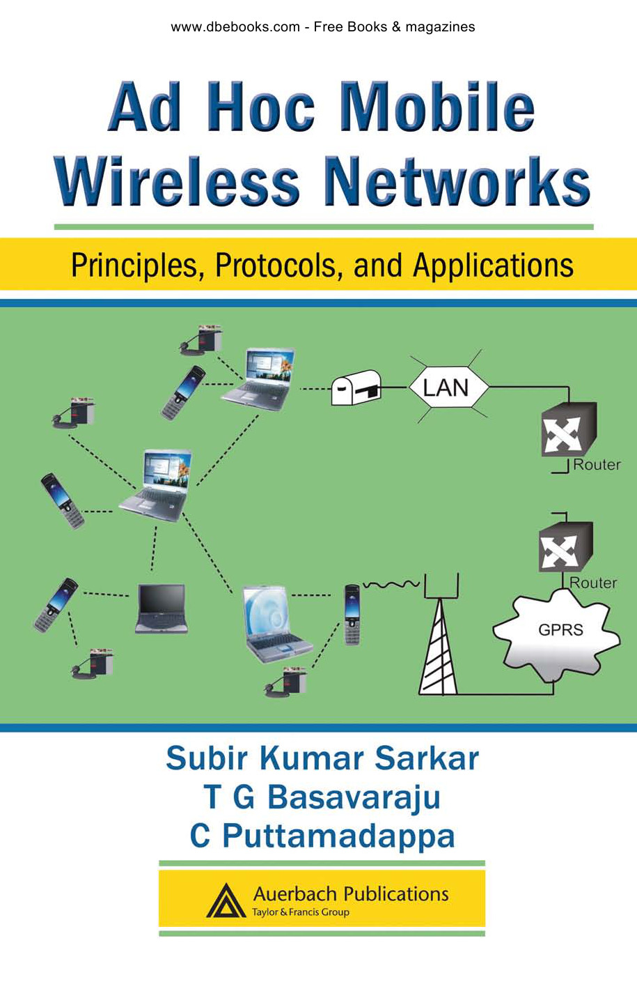Ad Hoc Mobile Wireless Networks Principles Protocols And Applns S Sarkar