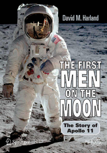 The First Men On The Moon The Story Of Apollo 11 David Michael Harland