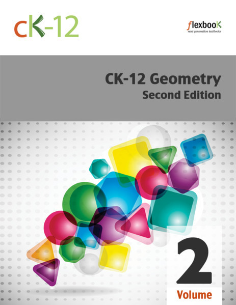 Ck12 Geometry Second Edition Volume 2 Of 2 Ck12 Foundation