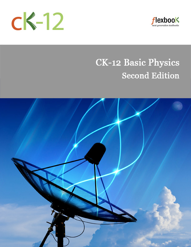 Ck12 Basic Physics Second Edition Ck12 Foundation