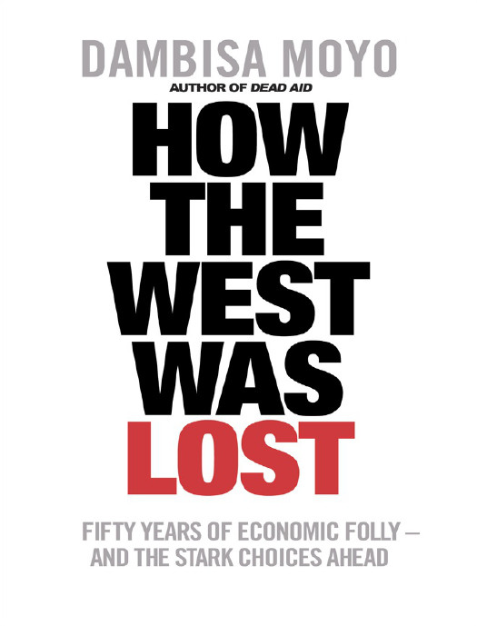 How The West Was Lost Dambisa Moyo