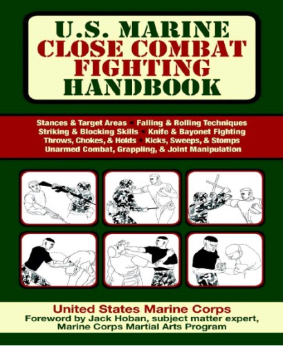 Us Marine Close Combat Fighting Handbook The United States Marine Corps