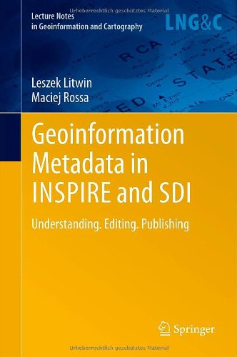 Geoinformation Metadata In Inspire And Sdi Understanding Editing Publishing 1st Edition Leszek Litwin