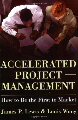 Accelerated Project Management How To Be First To Market 1st Edition James P Lewis