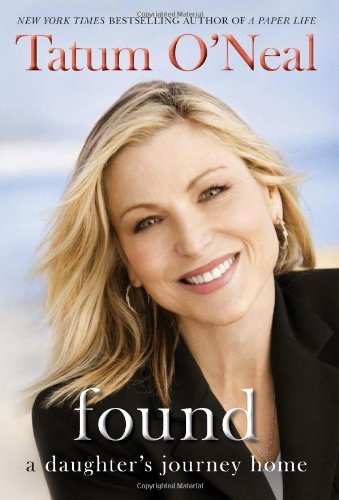 Found A Daughters Journey Home Tatum Oneal Hilary Liftin