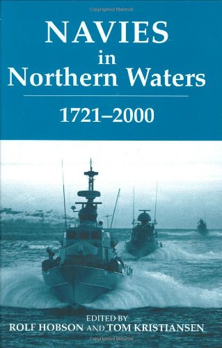 Navies In Northern Waters Cass Series Naval Policy And History Rolf Hobson