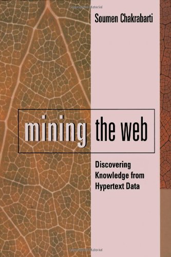Mining The Web Discovering Knowledge From Hypertext Data 1st Edition Soumen Chakrabarti