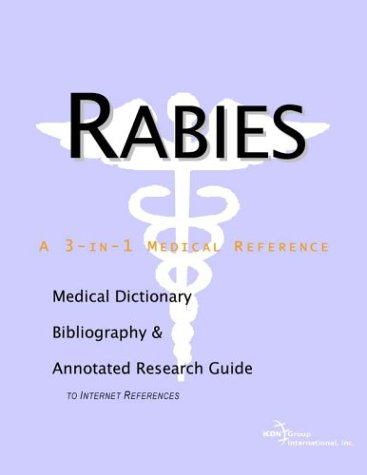 Rabies A Medical Dictionary Bibliography And Annotated Research Guide To Internet References Icon Health Publications