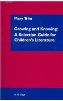 Growing And Knowing A Selection Guide For Childrens Literature Mary Trim