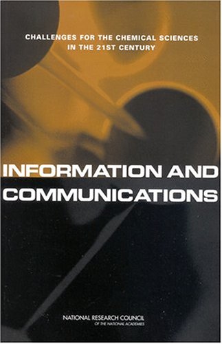 Information And Communications Challenges For The Chemical Sciences In The 21st Century National Research Council