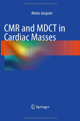 Cmr And Mdct In Cardiac Masses From Acquisition Protocols To Diagnosis 1st Edition Alexis Jacquier Auth