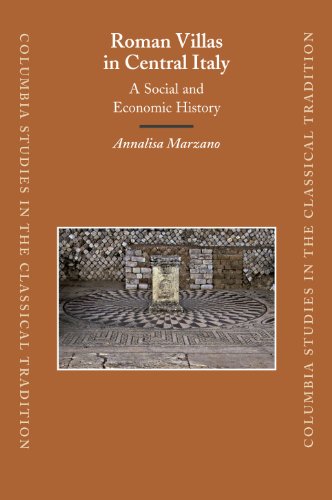 Roman Villas In Central Italy A Social And Economic History Annalisa Marzano