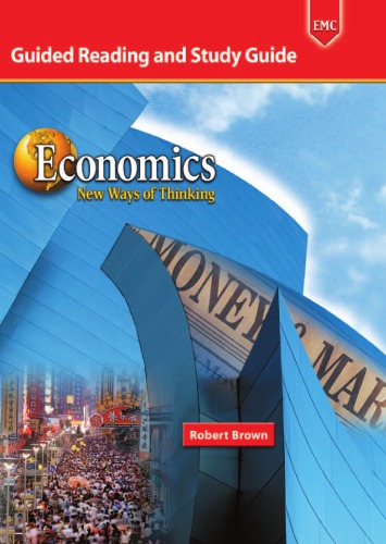 Economics New Ways Of Thinking Guided Reading And Study Guide Workbook Robert Brown
