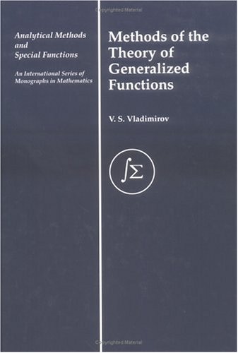 Methods Of The Theory Of Generalized Functions Analytical Methods And Special Functions 1st Edition V S Vladimirov