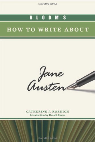 Blooms How To Write About Jane Austen Blooms How To Write About Literature Catherine J Kordich