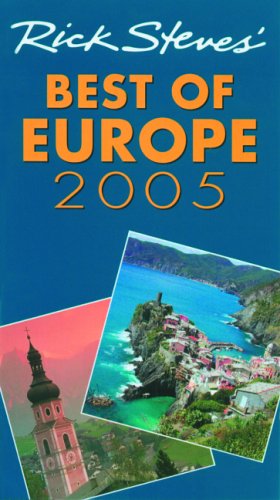 Rick Steves 2005 Best Of Europe Rick Steves Best Of Europe Revised Rick Steves