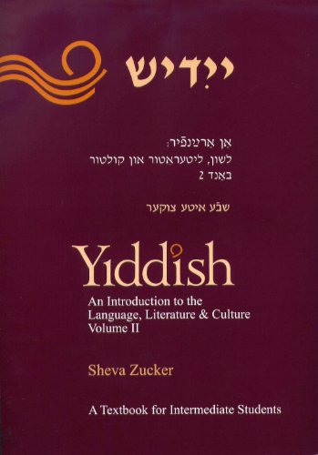 Yiddish An Introduction To The Language Literature Culture A Textbook For Intermediate Students 1st Edition Sheva Zucker
