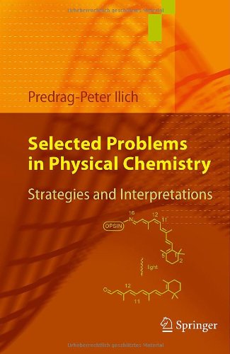 Selected Problems In Physical Chemistry Strategies And Interpretations 1st Edition Predragpeter Ilich Auth
