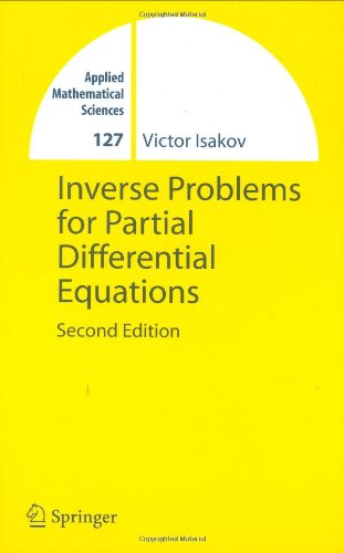 Inverse Problems For Partial Differential Equations 2nd Ed Applied Mathematical Sciences 2nd V Isakov