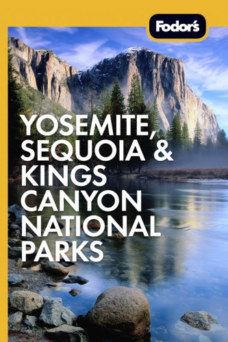 Fodors Yosemite Sequoia Kings Canyon National Parks Fodors