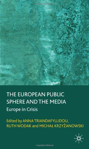 The European Public Sphere And The Media Europe In Crisis Anna Triandafyllidou