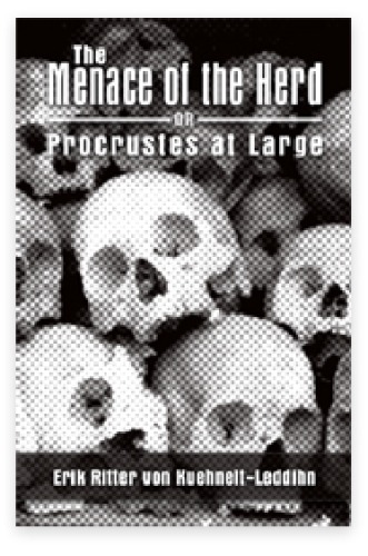 The Menace Of The Herd Or Procrustes At Large Erik Ritter Von Kuehneltleddihn Under Pseudonym Francis Stuart Campbell