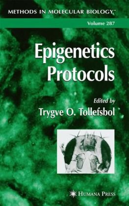 Epigenetics Protocols Methods In Molecular Biology Vol 287 1st Edition Trygve O Tollefsbol