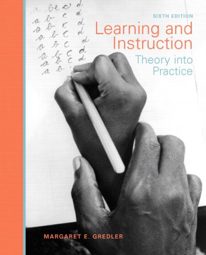 Learning And Instruction Theory Into Practice 6th Edition 6th Edition Margaret E Gredler