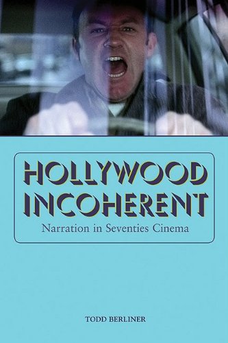 Hollywood Incoherent Narration In Seventies Cinema Todd Berliner