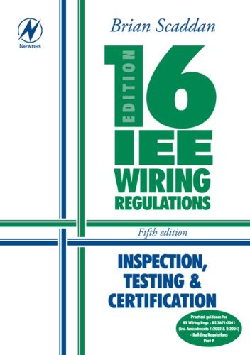 Electrical Bundle 16th Edition Iee Wiring Regulations Inspection Testing Certification Fifth Edition 5th Edition Brian Scaddan Ieng Miie Elec