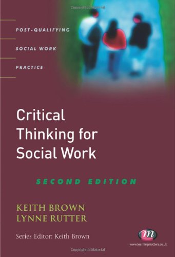 Critical Thinking For Social Work Postqualifying Social Work Practice 2nd Keith Brown