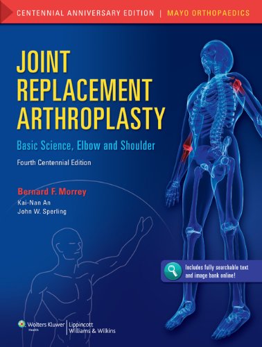 Joint Replacement Arthroplasty Basic Science Elbow And Shoulder Fourth Edition 4th Edition Bernard F Morrey
