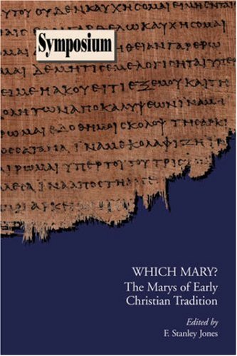 Which Mary The Marys Of Early Christian Tradition Symposium Series Society Of Biblical Literature F