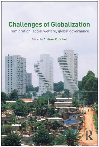 Challenges Of Globalization Immigration Social Welfare Global Governance Andrew Sobel