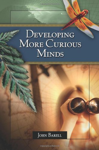 Developing More Curious Minds First Edition John Barell