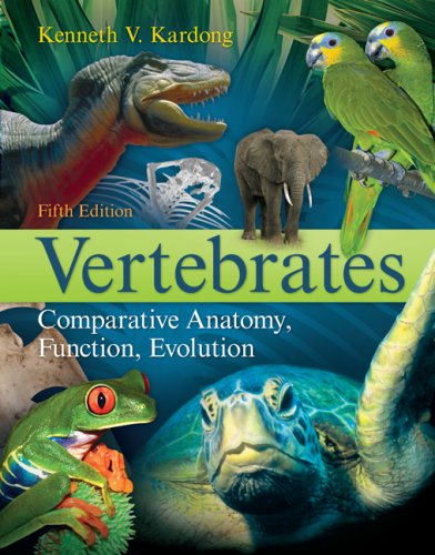 Vertebrates Comparative Anatomy Function Evolution 5e 5th Edition Kenneth Kardong