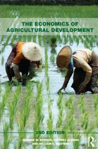 Economics Of Agricultural Development 2nd Edition Routledge Textbooks In Environmental And Agricultural Economics 2nd Edition George W Norton