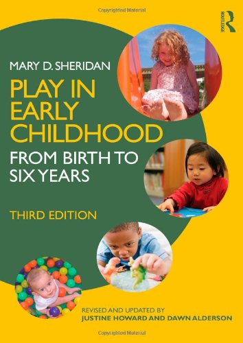 Play In Early Childhood From Birth To Six Years 3rd Edition 3rd Edition Mary D Sheridan