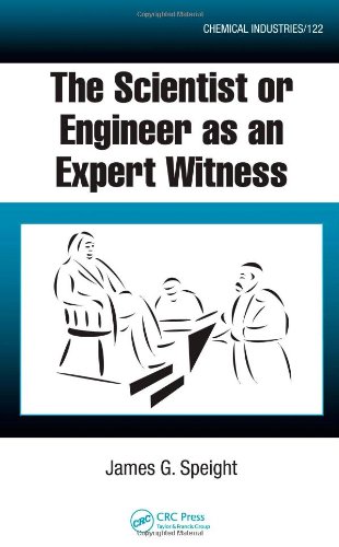 The Scientist Or Engineer As An Expert Witness Chemical Industries 1st Edition James G Speight