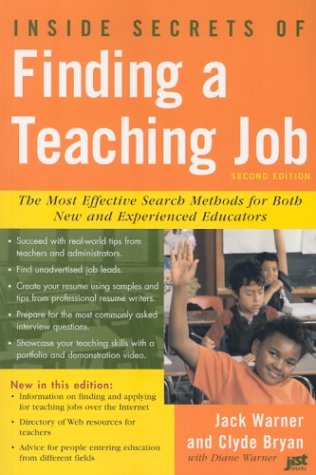 Inside Secrets Of Finding A Teaching Job The Most Effective Search Methods For Both New And Experienced Educators 2nd Edition Jack Warner