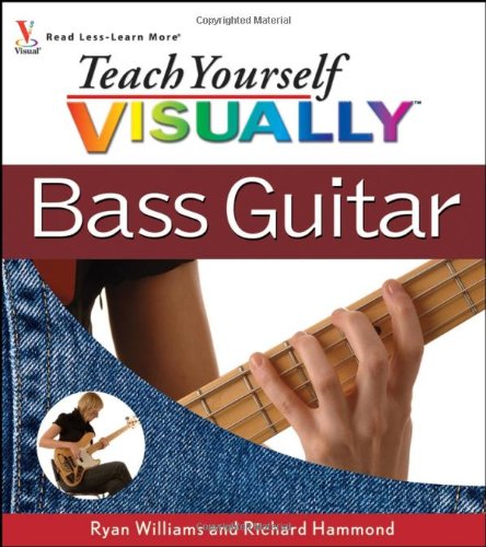 Teach Yourself Visually Bass Guitar 1st Edition Ryan Williams