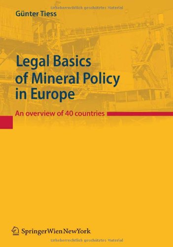 Legal Basics Of Mineral Policy In Europe An Overview Of 40 Countries 1st Edition Gnter Tiess