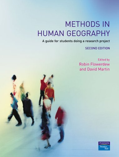 Methods In Human Geography A Guide For Students Doing A Research Project 2nd Edition 2nd Edition Robin Flowerdew
