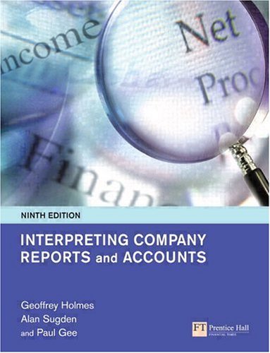 Interpreting Company Reports And Accounts 9th Edition 9th Edition Geoffrey Holmes